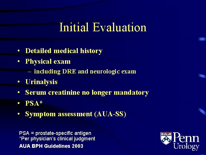 Initial Evaluation • Detailed medical history • Physical exam – including DRE and neurologic