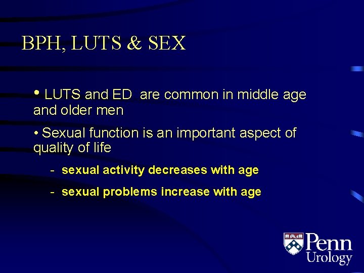 BPH, LUTS & SEX • LUTS and ED and older men are common in