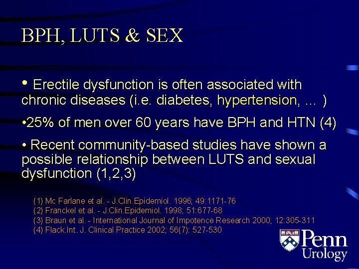 BPH, LUTS & SEX • Erectile dysfunction is often associated with chronic diseases (i.