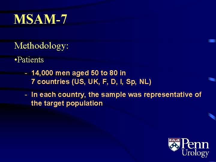 MSAM-7 Methodology: • Patients - 14, 000 men aged 50 to 80 in 7