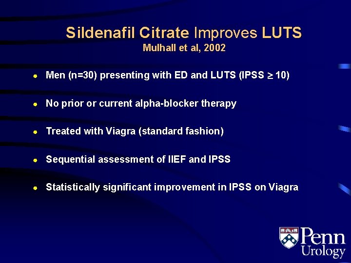 Sildenafil Citrate Improves LUTS Mulhall et al, 2002 ● Men (n=30) presenting with ED