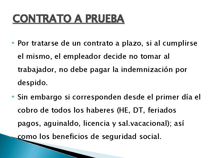 CONTRATO A PRUEBA Por tratarse de un contrato a plazo, si al cumplirse el