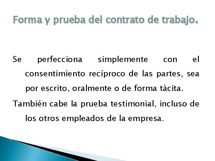 Forma y prueba del contrato de trabajo. Se perfecciona simplemente con el consentimiento recíproco