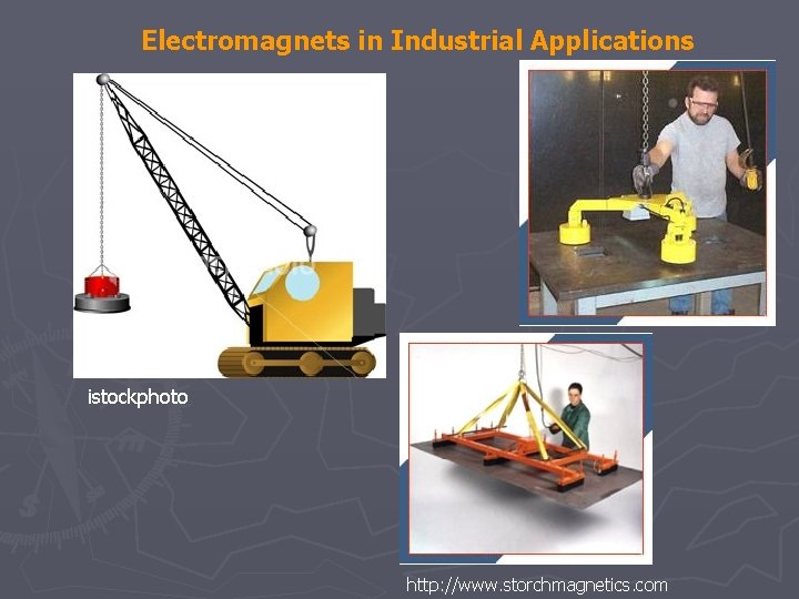 Electromagnets in Industrial Applications istockphoto http: //www. storchmagnetics. com 