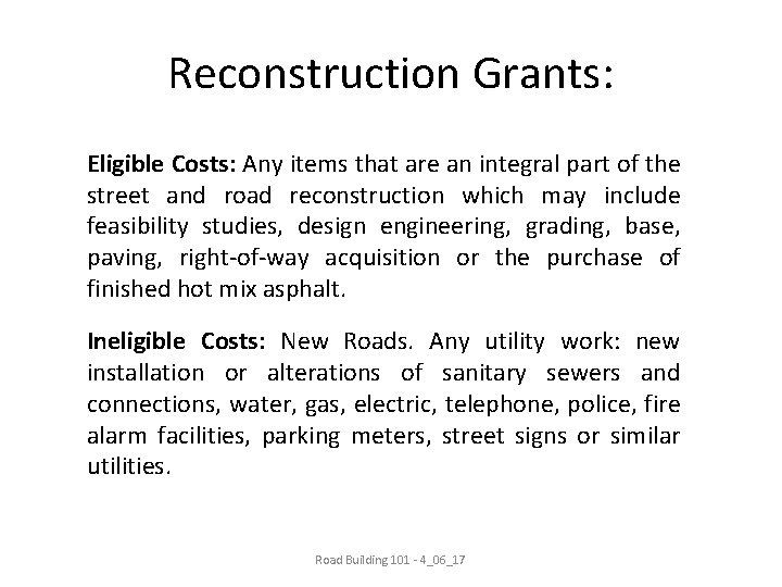 Reconstruction Grants: Eligible Costs: Any items that are an integral part of the street