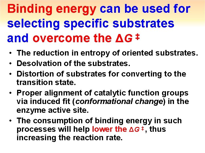 Binding energy can be used for selecting specific substrates and overcome the ΔG ‡