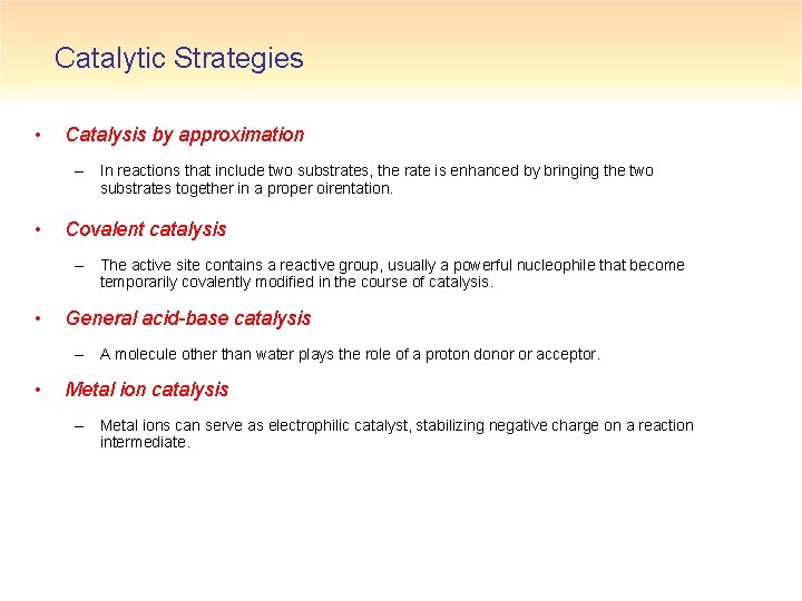 Catalytic Strategies • Catalysis by approximation – In reactions that include two substrates, the