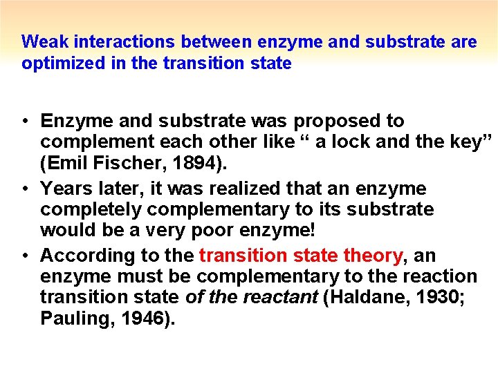 Weak interactions between enzyme and substrate are optimized in the transition state • Enzyme