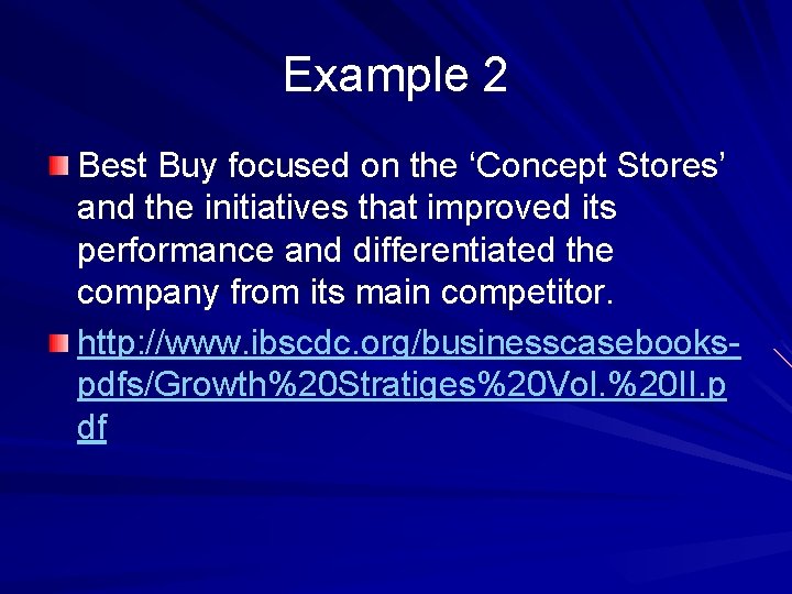 Example 2 Best Buy focused on the ‘Concept Stores’ and the initiatives that improved
