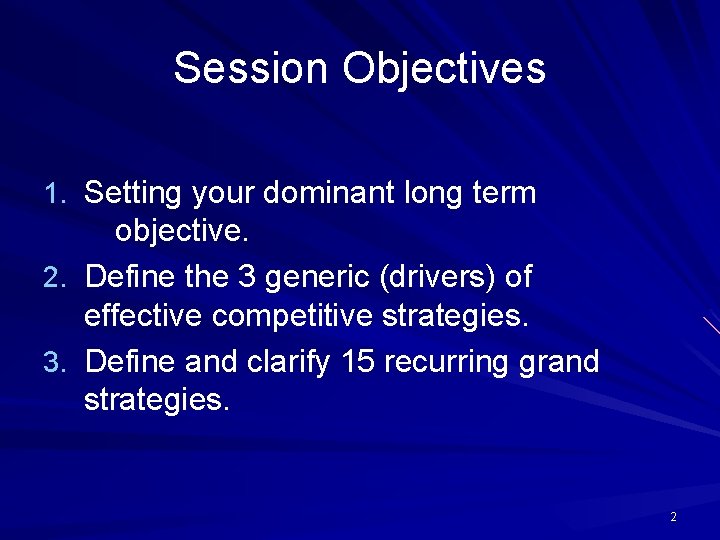 Session Objectives 1. Setting your dominant long term 2. 3. objective. Define the 3
