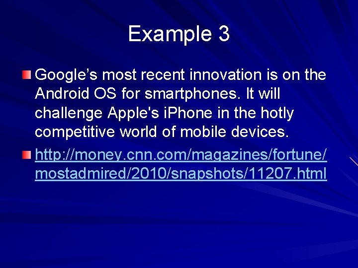 Example 3 Google’s most recent innovation is on the Android OS for smartphones. It