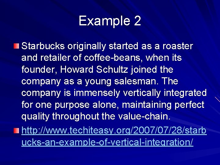 Example 2 Starbucks originally started as a roaster and retailer of coffee-beans, when its