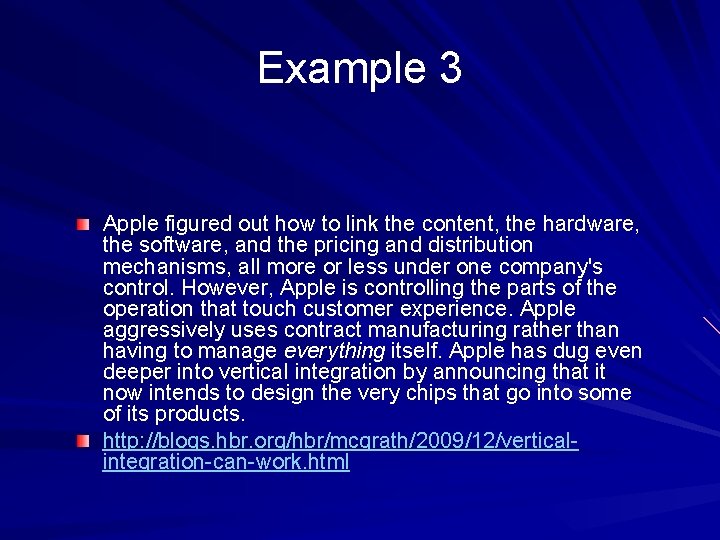 Example 3 Apple figured out how to link the content, the hardware, the software,