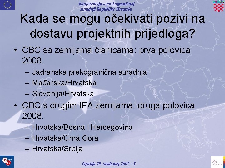 Konferenciju o prekograničnoj suradnji Republike Hrvatske Kada se mogu očekivati pozivi na dostavu projektnih