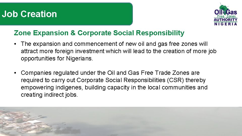 Job Creation Zone Expansion & Corporate Social Responsibility • The expansion and commencement of