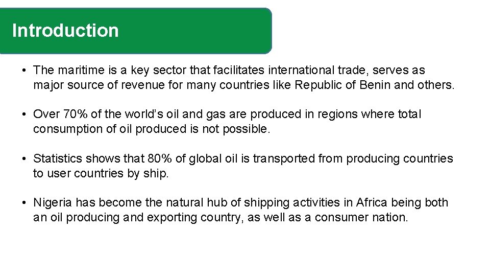Introduction • The maritime is a key sector that facilitates international trade, serves as
