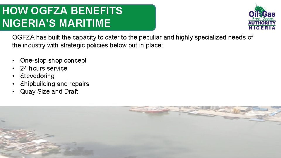 HOW OGFZA BENEFITS NIGERIA’S MARITIME OGFZA has built the capacity to cater to the