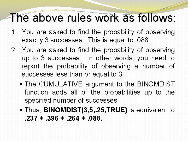 The above rules work as follows: 1. You are asked to find the probability