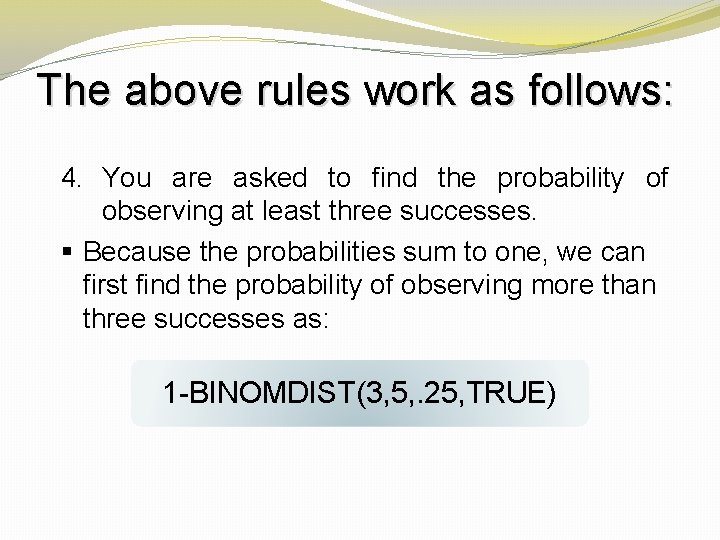 The above rules work as follows: 4. You are asked to find the probability