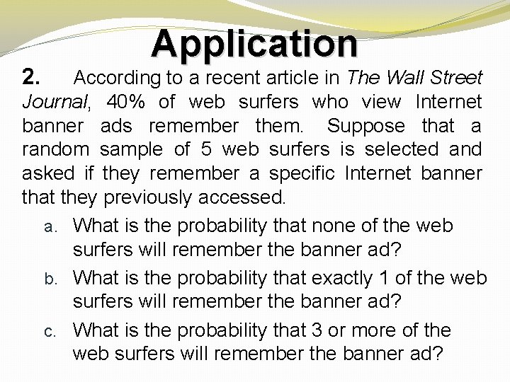 2. Application According to a recent article in The Wall Street Journal, 40% of