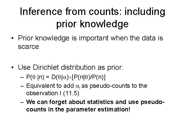 Inference from counts: including prior knowledge • Prior knowledge is important when the data