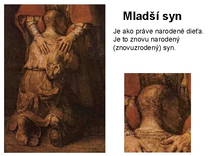 Mladší syn Je ako práve narodené dieťa. Je to znovu narodený (znovuzrodený) syn. 