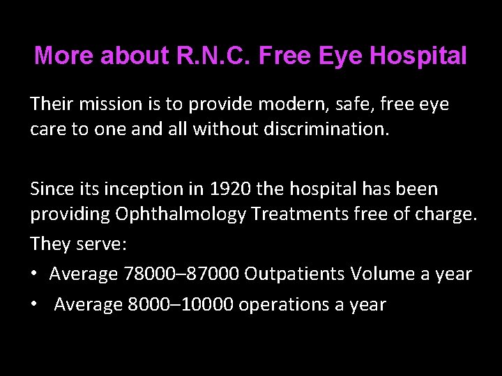 More about R. N. C. Free Eye Hospital Their mission is to provide modern,