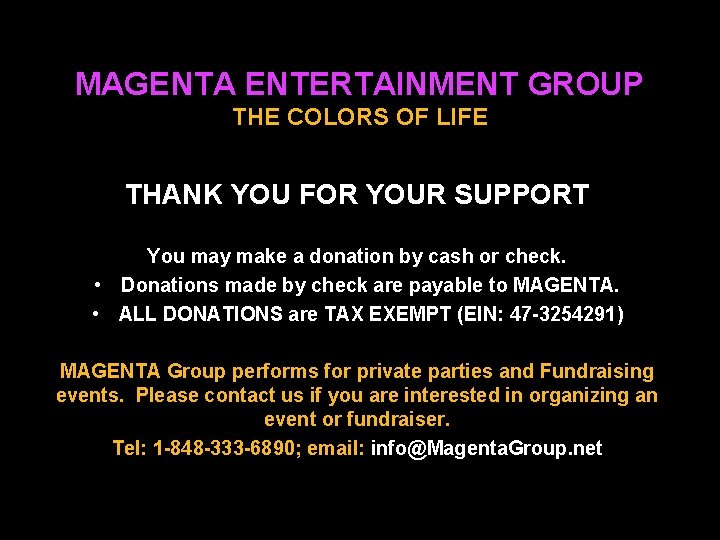 MAGENTA ENTERTAINMENT GROUP THE COLORS OF LIFE THANK YOU FOR YOUR SUPPORT You may