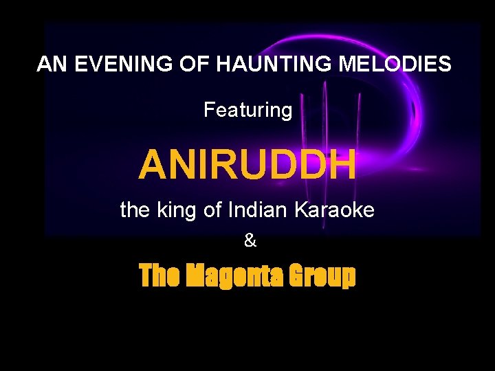 AN EVENING OF HAUNTING MELODIES Featuring ANIRUDDH the king of Indian Karaoke & The