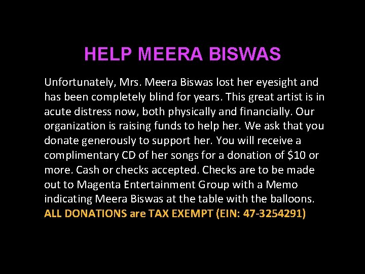 HELP MEERA BISWAS Unfortunately, Mrs. Meera Biswas lost her eyesight and has been completely