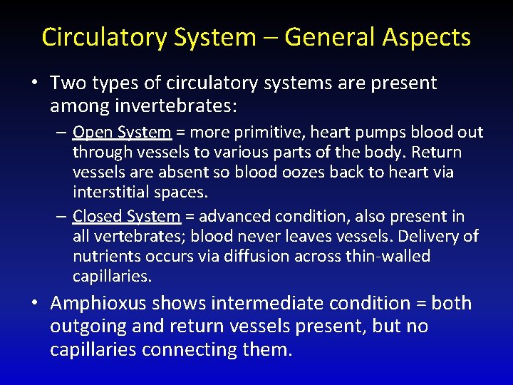 Circulatory System – General Aspects • Two types of circulatory systems are present among