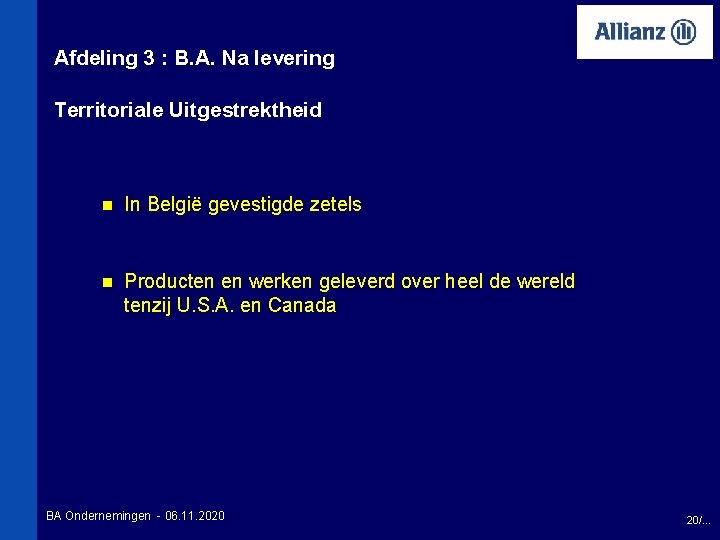 Afdeling 3 : B. A. Na levering Territoriale Uitgestrektheid n In België gevestigde zetels