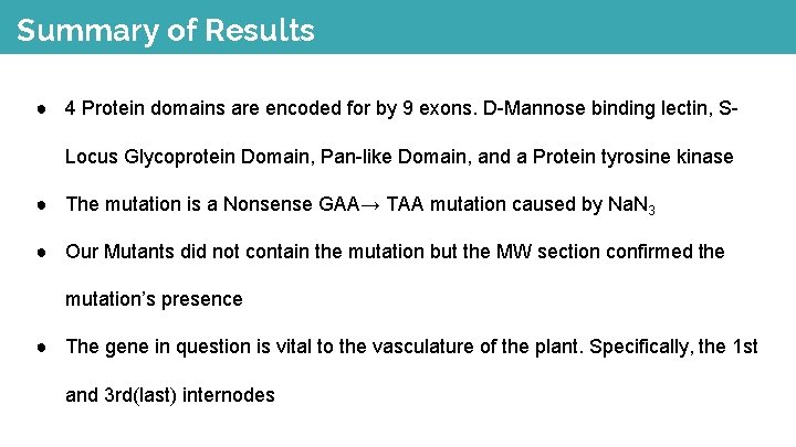 Summary of Results ● 4 Protein domains are encoded for by 9 exons. D-Mannose