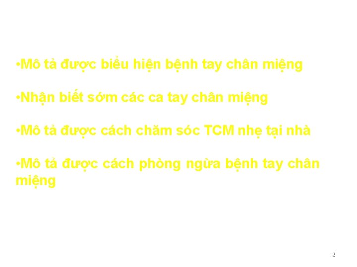  • Mô tả được biểu hiện bệnh tay chân miệng • Nhận biết