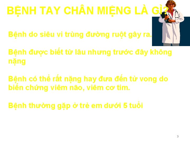 BỆNH TAY CH N MIỆNG LÀ GÌ? Bệnh do siêu vi trùng đường ruột