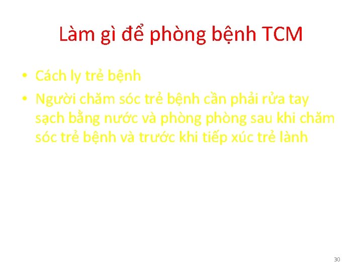 Làm gì để phòng bệnh TCM • Cách ly trẻ bệnh • Người chăm