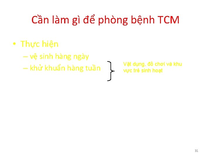 Cần làm gì để phòng bệnh TCM • Thực hiện – vệ sinh hàng