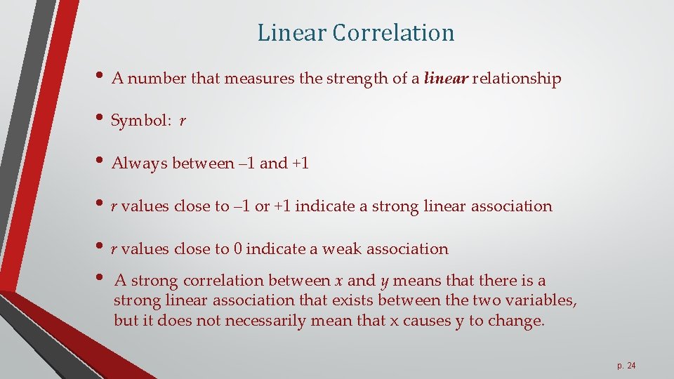 Linear Correlation • A number that measures the strength of a linear relationship • Linear Correlation • A number that measures the strength of a linear relationship •