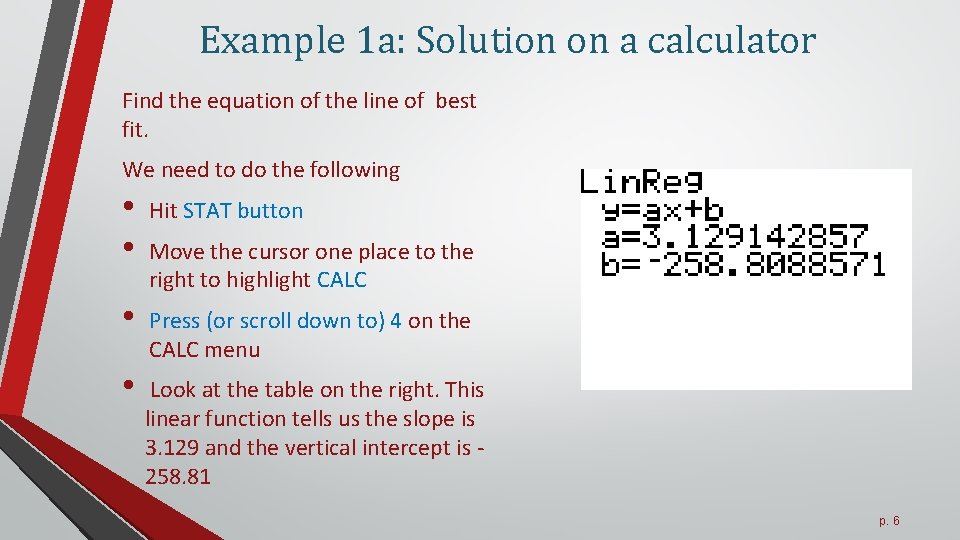 Example 1 a: Solution on a calculator Find the equation of the line of Example 1 a: Solution on a calculator Find the equation of the line of