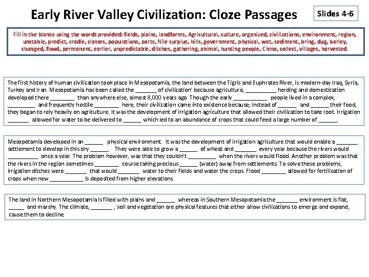 Early River Valley Civilization: Cloze Passages Slides 4 -6 Fill in the blanks using