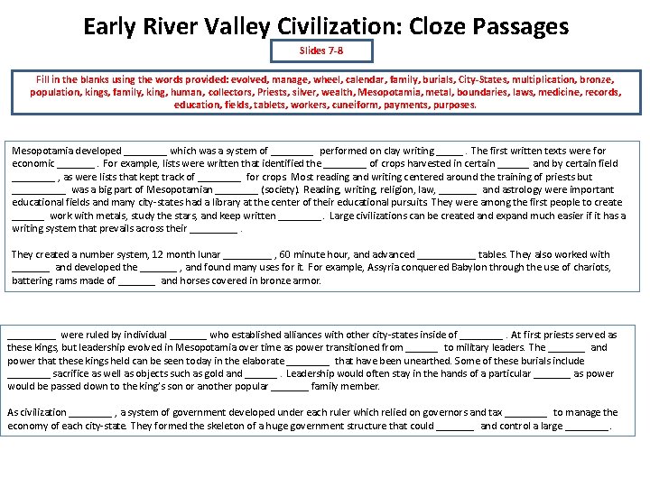 Early River Valley Civilization: Cloze Passages Slides 7 -8 Fill in the blanks using