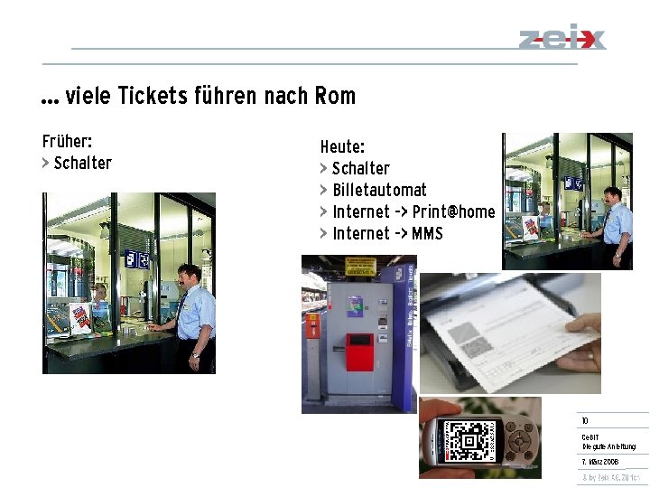 … viele Tickets führen nach Rom Früher: > Schalter Heute: > Schalter > Billetautomat