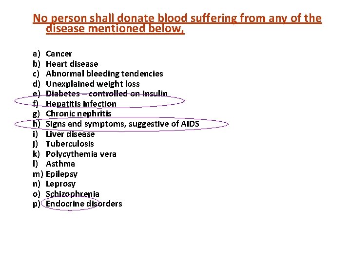 No person shall donate blood suffering from any of the disease mentioned below, a)