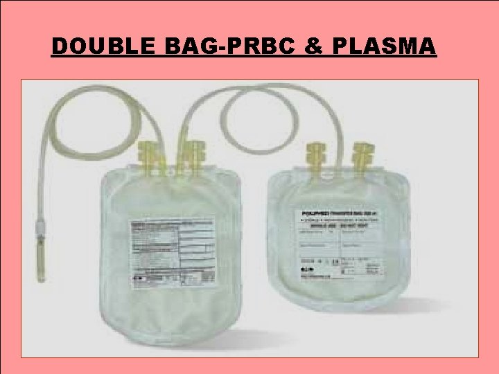 DOUBLE BAG-PRBC & PLASMA 