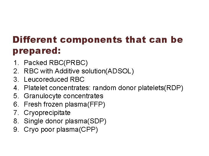 Different components that can be prepared: 1. 2. 3. 4. 5. 6. 7. 8.