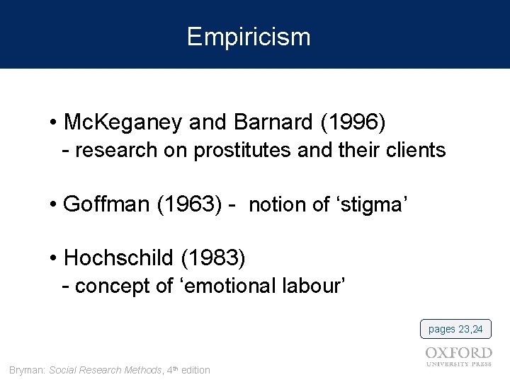 Empiricism • Mc. Keganey and Barnard (1996) - research on prostitutes and their clients