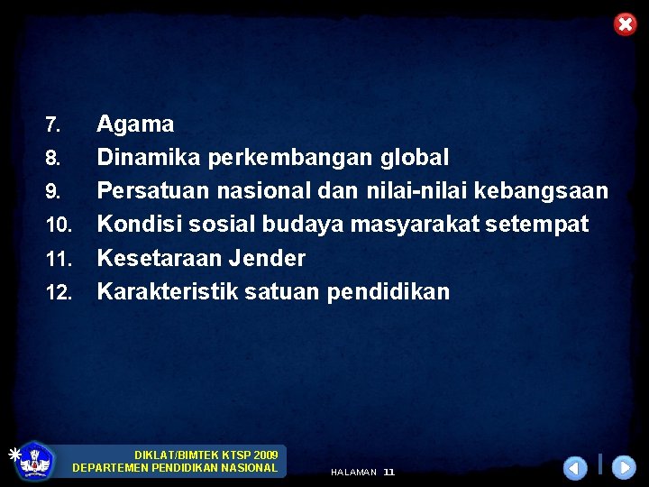 Agama 8. Dinamika perkembangan global 9. Persatuan nasional dan nilai-nilai kebangsaan 10. Kondisi sosial