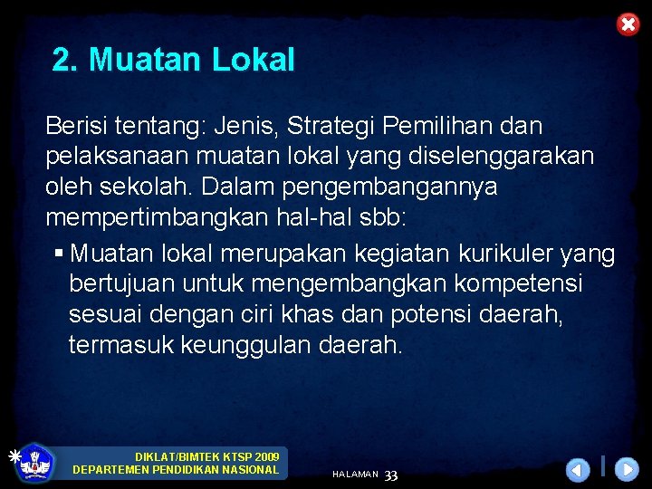 2. Muatan Lokal Berisi tentang: Jenis, Strategi Pemilihan dan pelaksanaan muatan lokal yang diselenggarakan