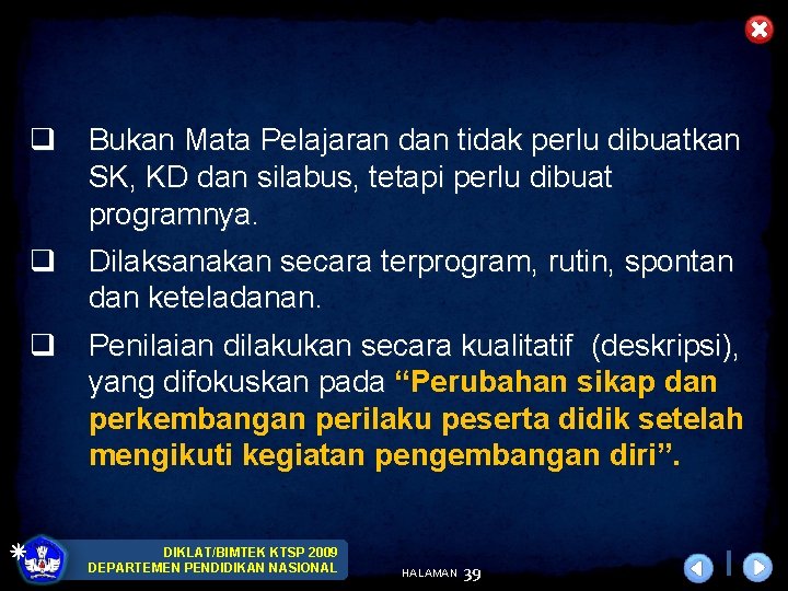 q Bukan Mata Pelajaran dan tidak perlu dibuatkan SK, KD dan silabus, tetapi perlu