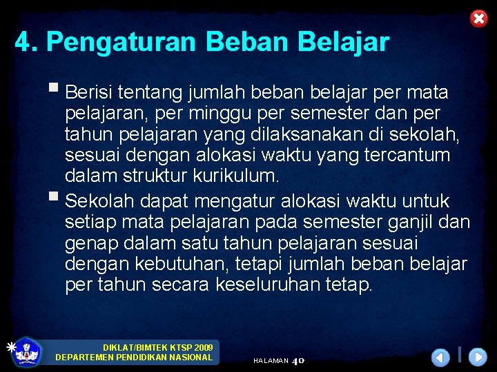 4. Pengaturan Beban Belajar § Berisi tentang jumlah beban belajar per mata pelajaran, per